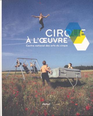 cirque-a-l-oeuvre-centre-national-des-arts-du-cirque