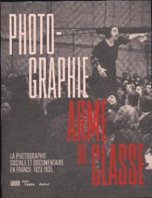 photographie-arme-de-classe-photographie-sociale-et-documentaire-en-france-1928-1936