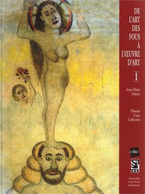 de-l-art-des-fous-a-l-oeuvre-d-art-vol1
