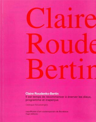 claire-roudenko-bertin-il-est-temps-de-recommencer-a-enerver-les-dieux-programmes-et-inapercus-