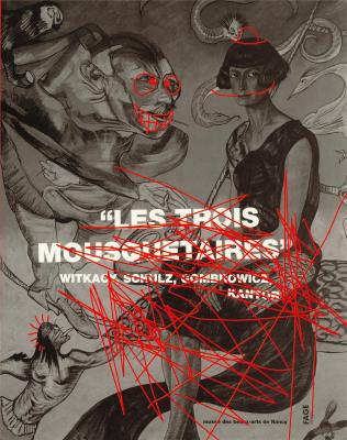 les-trois-mousquetaires-witkacy-schulz-gombrowicz-kantor-