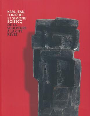 karl-jean-longuet-et-simone-boisecq-de-la-sculpture-a-la-cite-revee
