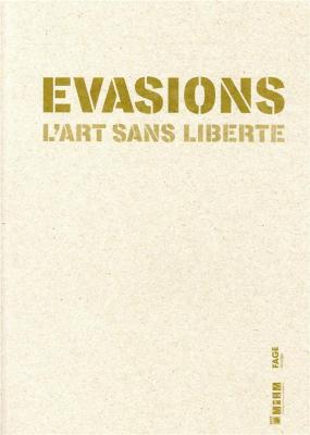 Evasions-l-art-sans-libertE