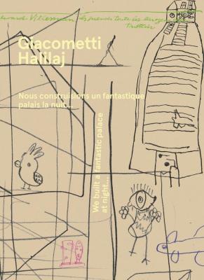alberto-giacometti-petrit-halilaj-nous-construisions-un-fantastique-palais-la-nuit-