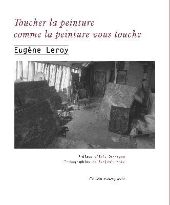 toucher-la-peinture-comme-la-peinture-vous-touche-ecrits-et-entretiens-1970-1998-