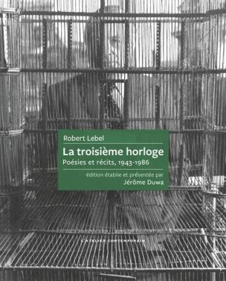 la-troisieme-horloge-poesies-et-recits-1943-1986