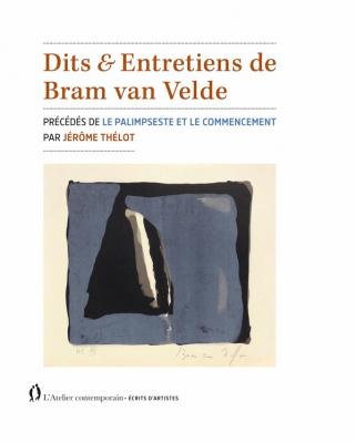 dits-entretiens-de-bram-van-velde-precedes-par-le-palimpseste-et-le-commencement-par-j-thelot
