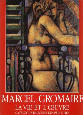 marcel-gromaire-la-vie-et-l-oeuvre-catalogue-raisonnE-des-peintures-