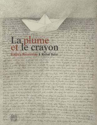 plume-et-le-crayon-gregory-masurosky-et-michel-butor-la-