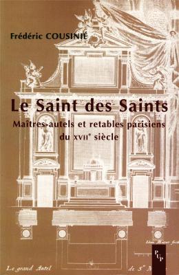 les-saints-des-saints-maitres-autels-et-retables-parisiens-du-xviieme-siecle