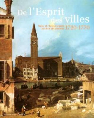 de-l-esprit-des-villes-nancy-et-l-europe-urbaine-au-siEcle-des-lumiEres-1720-1770-