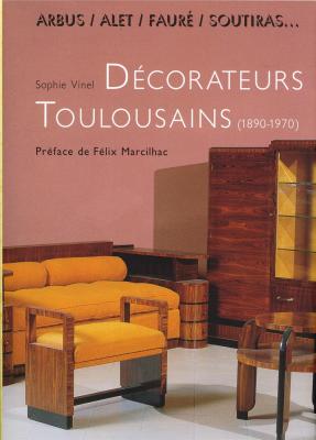 dEcorateurs-toulousains-1890-1970-arbus-alet-faurE-soutiras-