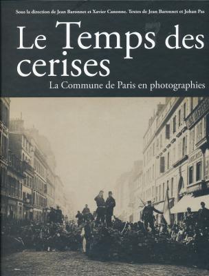 le-temps-des-cerises-la-commune-de-paris-en-photographies