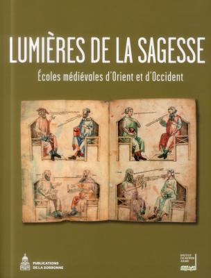 lumiEre-de-la-sagesse-Ecoles-mEdiEvales-d-orient-et-d-occident