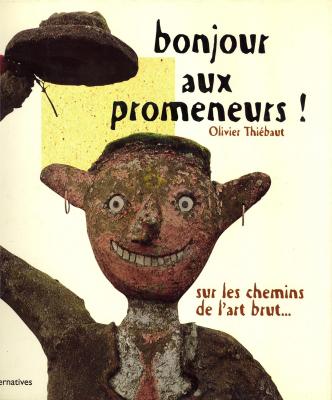 bonjour-aux-promeneurs-!-sur-les-chemins-de-l-art-brut-