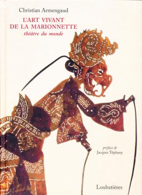 l-art-vivant-de-la-marionnette-theatre-du-monde-preface-de-jacques-tephany