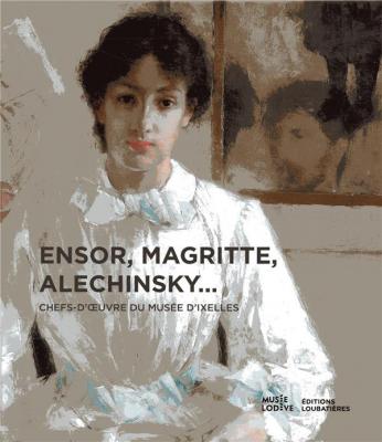ensor-magritte-alechinsky-chefs-d-oeuvre-du-musEe-d-ixelles