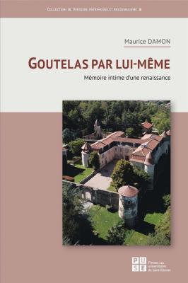 goutelas-par-lui-meme-memoire-intime-d-une-renaissance