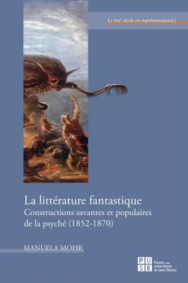 la-litterature-fantastique-constructions-savantes-et-populaires-de-la-psyche-1852-1870-