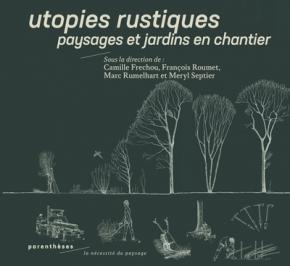 utopies-rustiques-paysages-et-jardins-en-chantier