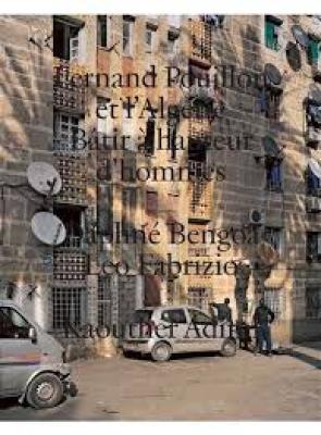 fernand-pouillon-et-l-algErie-bÂtir-a-hauteur-d-hommes