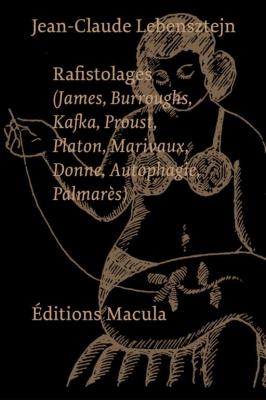 rafistolages-james-burroughs-kafka-proust-platon-marivaux-donne-autophagie-palmares-