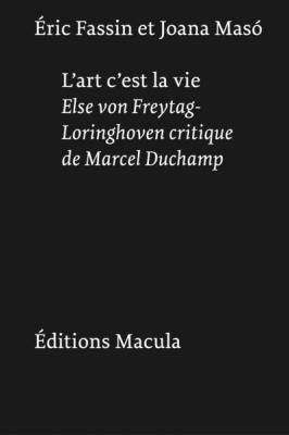 l-art-c-est-la-vie-else-von-freytag-loringhoven-critique-de-marcel-duchamp