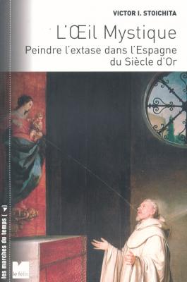 l-oeil-mystique-peindre-l-extase-dans-l-espagne-du-siEcle-d-or