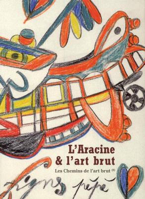les-chemins-de-l-art-brut-n-8-l-aracine-et-l-art-brut
