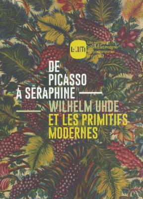de-picasso-À-sEraphine-wilhelm-uhde-et-les-primitifs-modernes