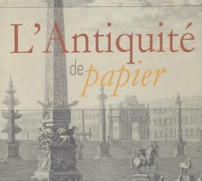 l-antiquitE-de-papier-le-livre-d-art-tEmoin-exceptionnel-de-la-frEnEsie-de-savoir-xvi-xixe-s-