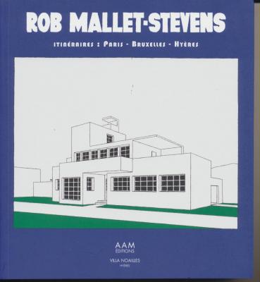 rob-mallet-stevens-itinEraires-paris-bruxelles-hyEres