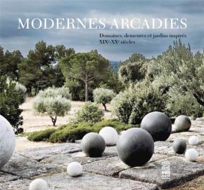 modernes-arcadies-domaines-demeures-et-jardins-inspirEs-xixe-xxe-siEcles