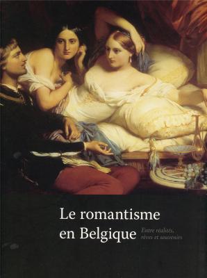 le-romantisme-en-belgique-entre-realites-reves-et-souvenirs-