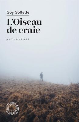 l-oiseau-de-craie-une-anthologie-de-guy-goffette