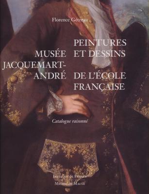 musEe-jacquemart-andrE-peintures-et-dessins-de-l-Ecole-franÇaise-catalogue-raisonnE