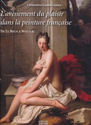 l-avEnement-du-plaisir-dans-la-peinture-franÇaise-de-le-brun-À-watteau