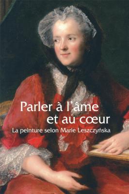 parler-a-l-Âme-et-au-coeur-la-peinture-selon-marie-leszczynska