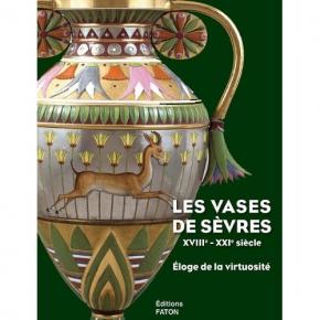 les-vases-de-sEvres-xviiie-xxie-siEcles-Eloge-de-la-virtuositE