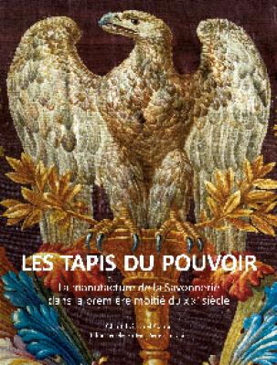 les-tapis-du-pouvoir-la-manufacture-de-la-savonnerie-dans-la-premiEre-moitiE-du-xixe-siEcle