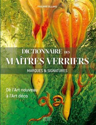 dictionnaire-des-maitres-verriers-marques-et-signatures-de-l-art-nouveau-a-l-art-deco