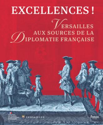 excellences-!-versailles-aux-sources-de-la-diplomatie-francaise