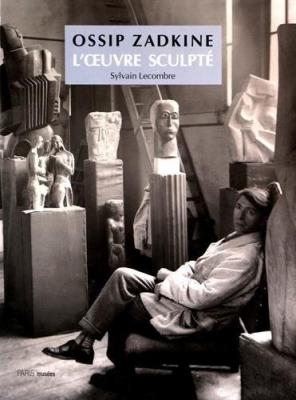 ossip-zadkine-l-oeuvre-sculptE