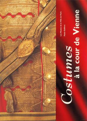 costumes-a-la-cour-de-vienne-1815-1918-catalogue-d-exposition-au-musee-de-la-mode-et-du-costum