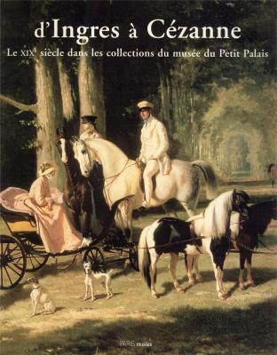 d-ingres-À-cEzanne-le-xixe-siEcle-dans-les-collections-du-musEe-du-petit-palais