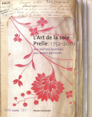l-art-de-la-soie-prelle-1752-2002-des-ateliers-lyonnais-aux-palais-parisiens-