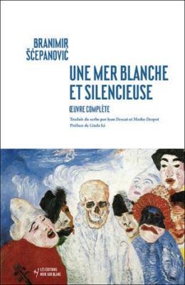 une-mer-blanche-et-silencieuse-oeuvres-completes