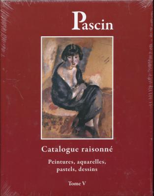 catalogue-raisonne-pascin-tome-v-peintures-aquarelles-pastels-dessins