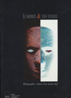 le-monde-son-double-ethnographie-trEsors-d-un-musEe-rEvE-