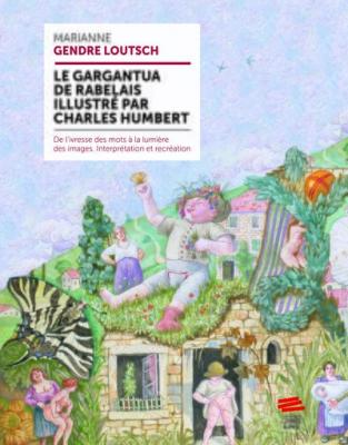 le-gargantua-de-rabelais-illustre-par-charles-humbert-de-l-ivresse-des-mots-a-la-lumiere-des-image